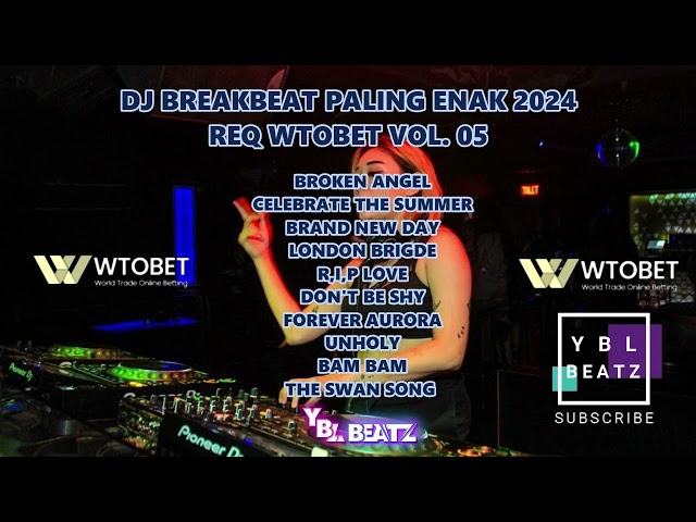 DJ BREAKBEAT  BROKEN ANGEL PALING ENAK 2024 SPECIAL REQ WTOBET VOL  05 By Y.B.L Beatz class=