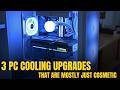 3 PC Cooling Aesthetics That Are All Hype, No Help