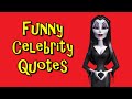 Funny celebrity quotes