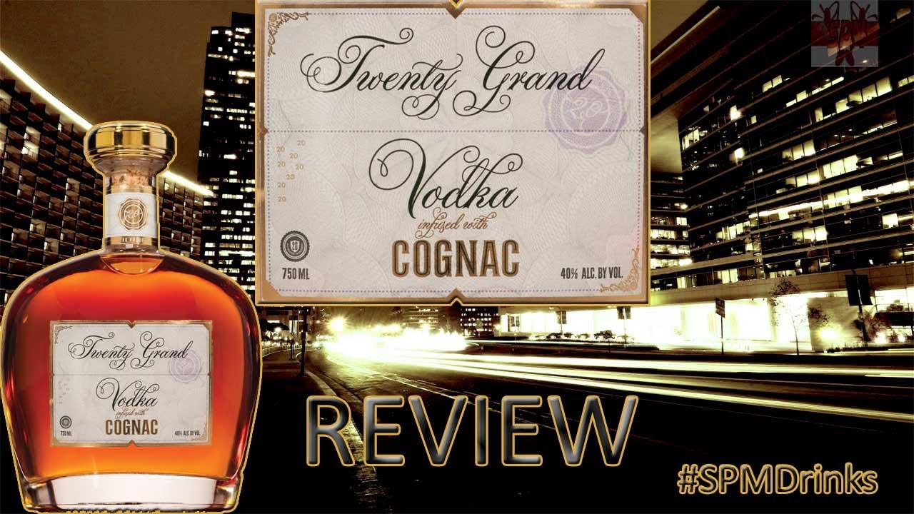 Twenty Grand Vodka Infused With Cognac Review