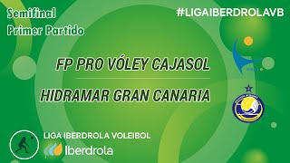 FP Pro Voley Cajasol - CV Hidramar Gran Canaria | Semifinal | 1º Partido | Superliga Iberdrola 23/24