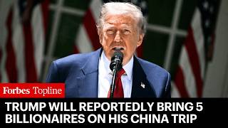 Trump Will Reportedly Bring 5 Billionaires Worth A Combined $870 Billion On His China Trip