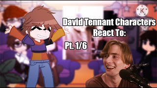 | David Tennant Characters React to Each Other | Pt 1/6 | Campbell | TOTA, DW, Broadchurch, FN, GO |