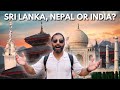 Sri lanka nepal or india  which one is better