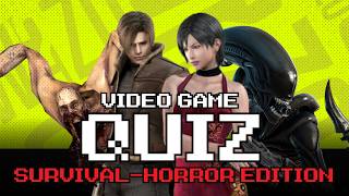 VIDEO GAME QUIZ #5 - Survial Horrors Edition! | Guess by Image, Lore, Characters, and Many More!