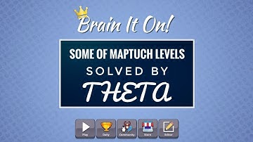 Some of "Maptuch" levels solved by THETA | Brain it On | Community levels