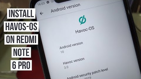 Install Havoc OS 3.0 based on Android 10 for Redmi Note 6 Pro