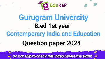 || Contemporary India and Education || B.ed 1st year question paper 2024 || Gurugram University ||