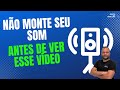 Não monte seu som antes de ver esse vídeo.