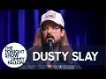 Dusty slay standup