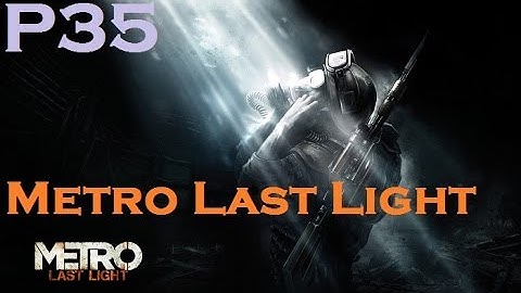 Metro last light part 35 The last battle
