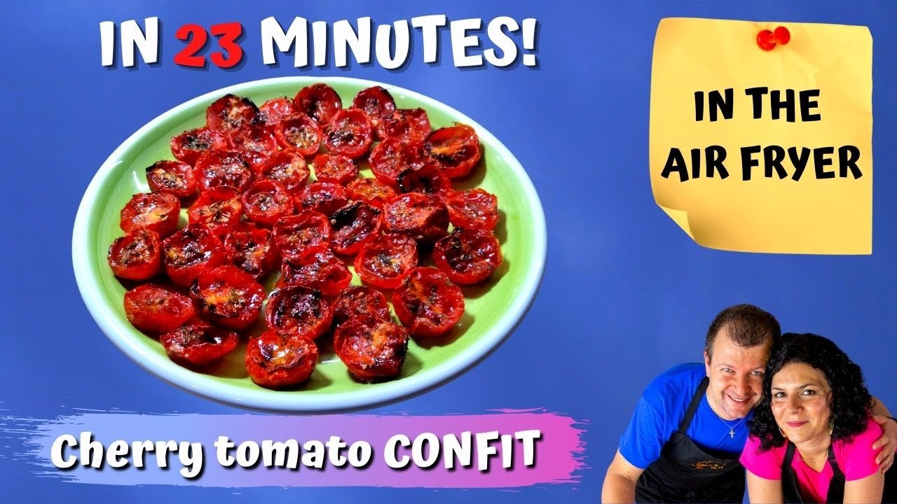 AIR FRYER CHERRY TOMATOES CONFIT YouTube