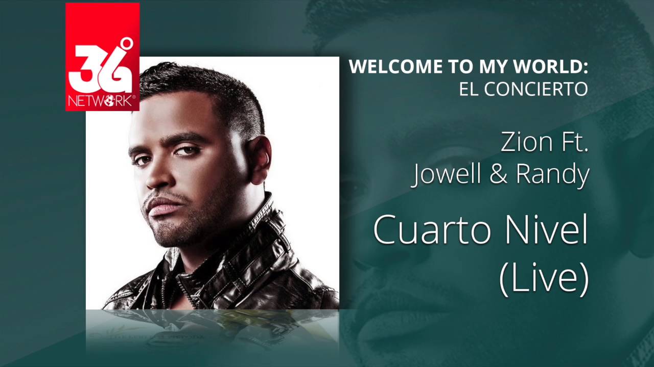 Zion Ft. Jowell y Randy Cuarto nivel to my world) [Live