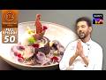 MasterChef India | New Season | Chef Ranveer ने Classic Phirni से बनाया Swiss Roll | Full Episode 50