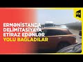 Ermənistanda delimitasiyaya etiraz edənlər polislə qarşı-qarşıya gəldi