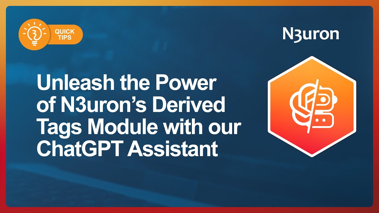 Unleash the Power of N3uron's Derived Tags Module with our ChatGPT Assistant