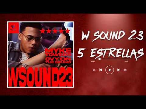 Myke Towers, Westcol, Ovy On The Drums - W Sound 23 “5 Estrellas” | Letra