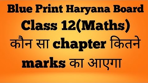 Blueprint/ Exam Pattern ( New)  | Class - 12 Maths) | HBSE (2022-23)