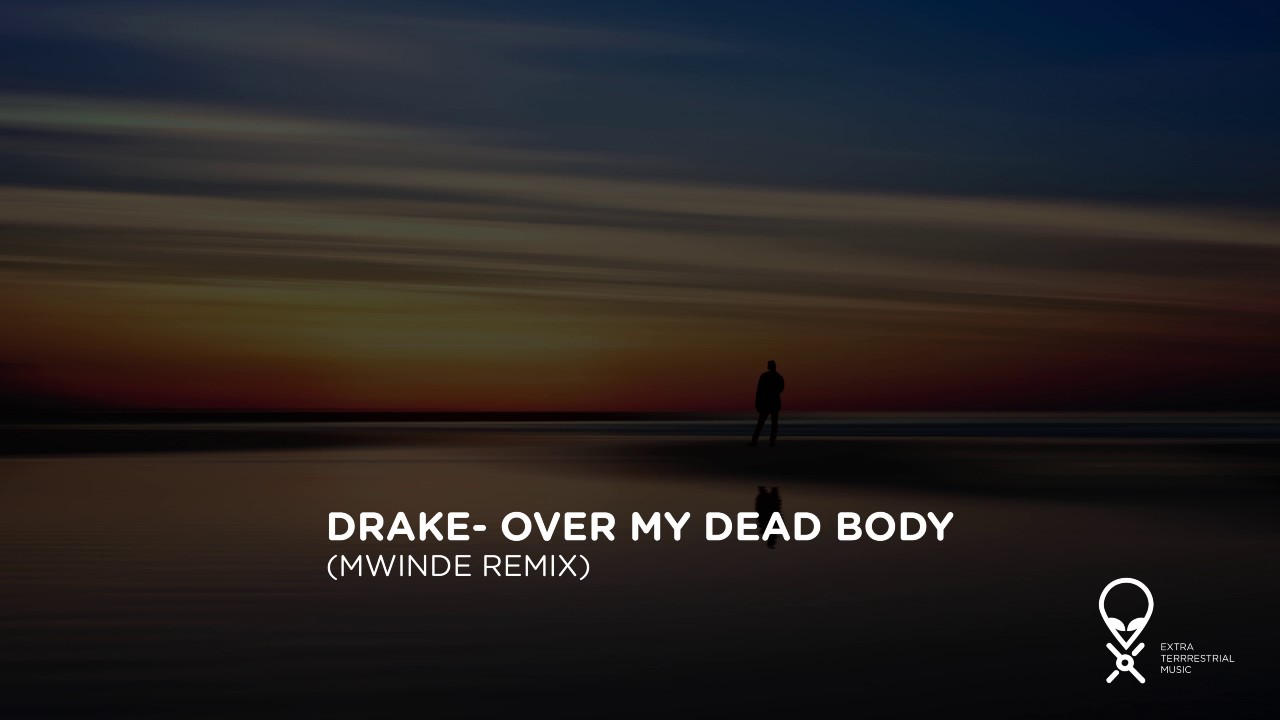 Drake - Over my dead body (Mwinde Remix) - YouTube