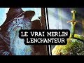 Le vrai Merlin l'enchanteur - (et sa forêt magique)