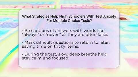 What Strategies Help High Schoolers With Test Anxiety For Multiple Choice Tests?