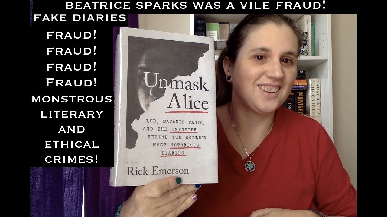 Unmask Alice, by Rick Emerson (Beatrice Sparks was a VILE FRAUD and charlatan!)