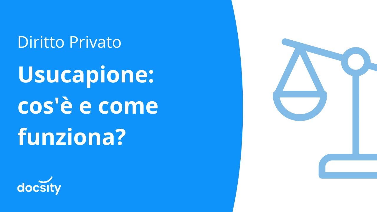 Usucapione: cos'è e come funziona?