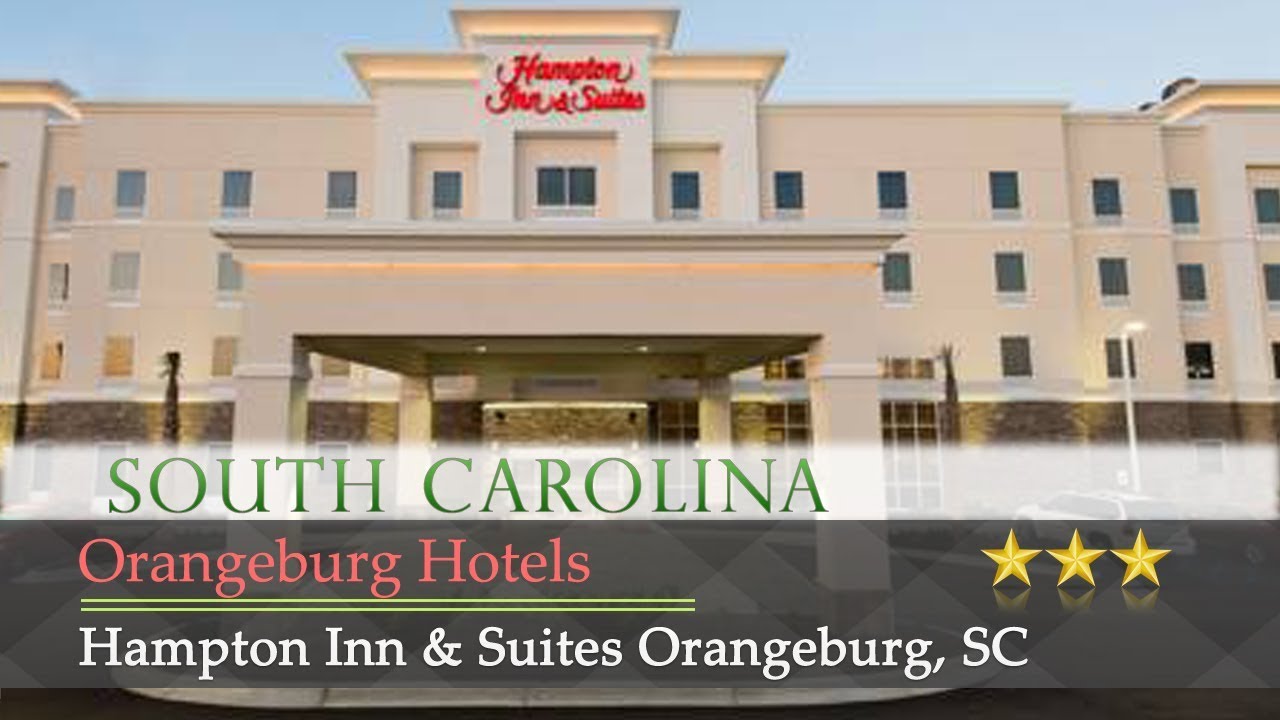 Hampton Inn & Suites Orangeburg, SC Orangeburg Hotels, South Carolina YouTube