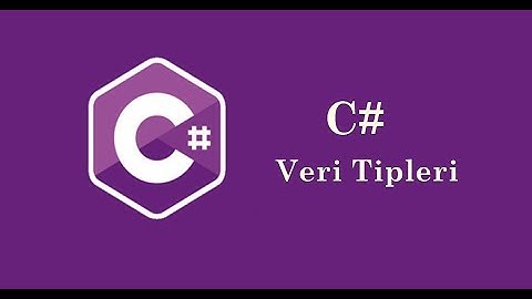 C# - Veri Tipleri