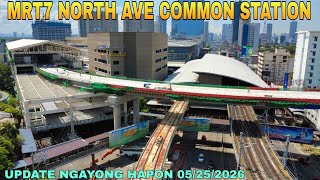 UPDATE NGAYONG HAPON 05/25/2026 MRT7 NORTH AVE COMMON STATION UNIFIED GRAND CENTRAL STATION UPDATE 