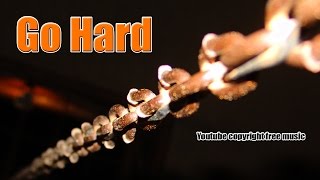 бесплатная музыка для youtube без авторских прав / Go Hard бесплатная музыка для youtube без авторских прав / Go Hard