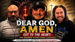 Dear God, Amen: Cut to the Heart: The Moment Everything Changed