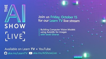 AI Show Live - Episode 35 - Building computer vision models using AutoML for Images