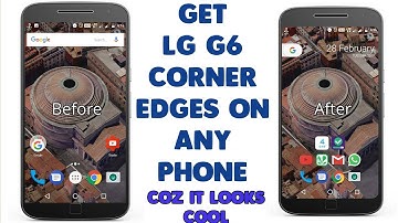 Get Curved Screen Edges Like LG G6 on Any Phone|Ubox
