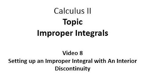 Setting Up an Improper Integral with an Interior Discontinuity
