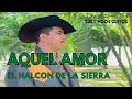 AQUEL AMOR - EL HALCON DE LA SIERRA (COMPRALO EN iTunes & Amazon)