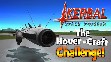 Kerbal Space Program! | Hover-Craft Challenge!