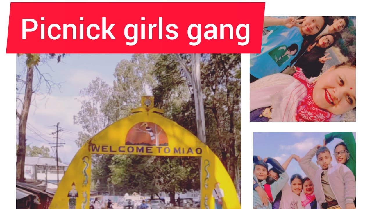 Kharsang to miao picnick girls gang ✌️ 