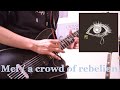 Mei / a crowd of rebellion - Guitar cover - ギター弾いてみた