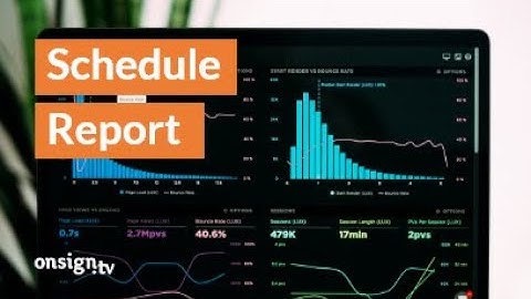 Scheduled Reports - OnSign TV
