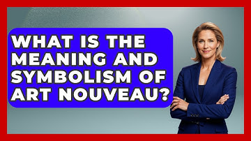 What Is The Meaning And Symbolism Of Art Nouveau? - Graphic Design Nerd