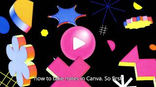 HOW TO TAKE NOTES IN CANVA 