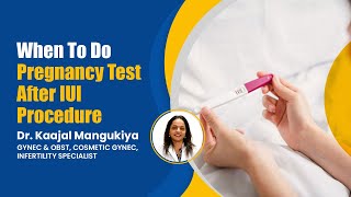 When to Do Pregnancy Test after IUI Procedure, IUI Treatment, IVF Specialist in vesu, Surat