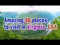 Amazing 50 places to visit in virginia  50 best places to visit in virginia  usa