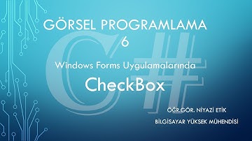 Görsel Programlama 6 - C# ile CheckBox Nesnelerinin Kullanımı