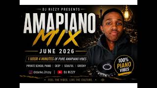 Dj Rizzy: Amapiano Mix june 2026