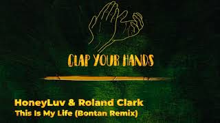 HoneyLuv & Roland Clark - This Is My Life (Bontan Remix)