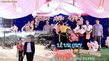 ĐÁM CƯỚI NGƯỜI THÁI/TOÀN CẢNH MỪNG LVQ HỒNG NHUNG 💝 DUY CÔNG. BẢN ĐEN - MƯỜNG CHANH - MAI SƠN.