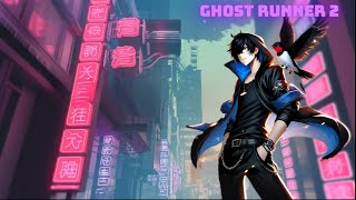 GHOST RUNNER 2 : we are back!