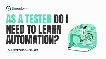 As a Tester, do I Need to Learn Automation? | Serenity Dojo TV